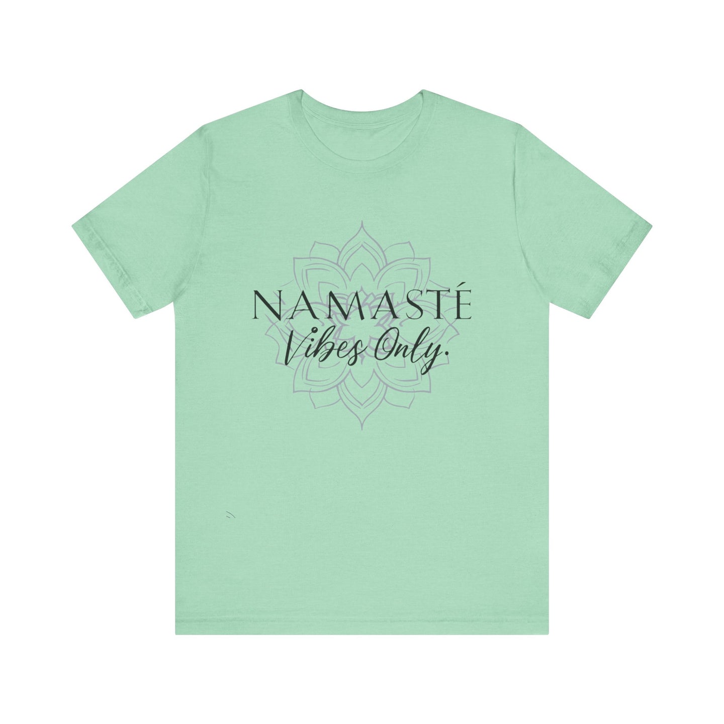 Namaste Vibes Only Tee